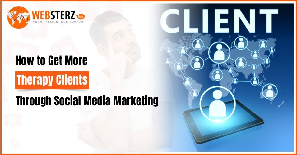 How to Get More Therapy Clients Through Social Media Marketing