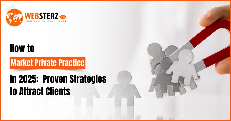 How to Market Private Practice in 2025 Proven Strategies to Attract Clients